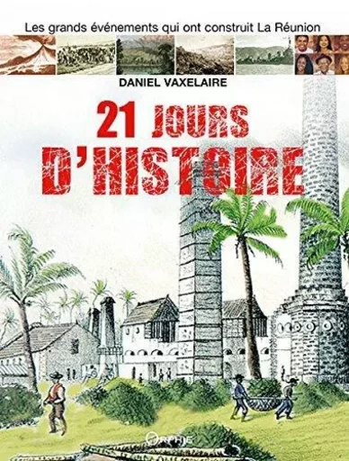 21 jours d'histoire - Réunion-océan Indien -  - ORPHIE