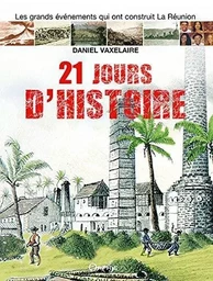 21 jours d'histoire - Réunion-océan Indien