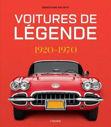 Voitures de légende. 1920-1970