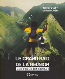 LE GRAND RAID DE LA REUNION : UNE FOLLE DIAGONALE