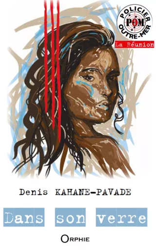 DANS SON VERRE. -  KAHANE-PAVADE DENIS - ORPHIE