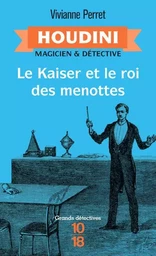 Houdini, magicien & détective - tome 2 Le Kaiser et le roi des menottes