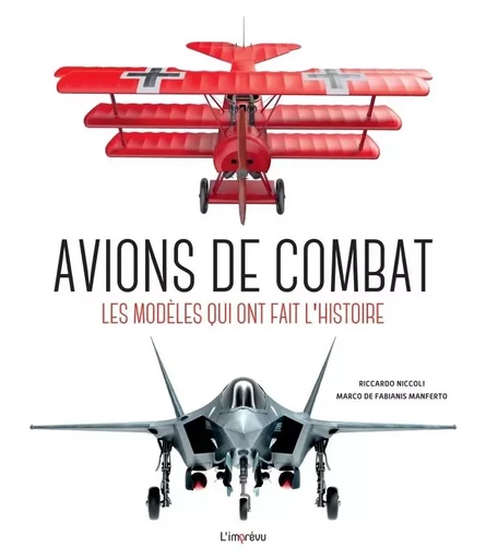 Avions de combat. Les modèles qui ont fait l'Histoire - Marco De Fabianis Manferto, Riccardo Niccoli - L'IMPREVU