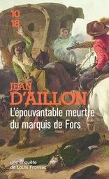 L'épouvantable meurtre du marquis de Fors - Suivi de La Vengeance de Petit-Jacques