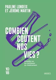 Combien coûtent nos vies ? - Pour la transparence du médicament