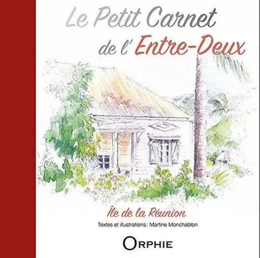 Le petit carnet de l'Entre-Deux - Île de La Réunion -  - ORPHIE