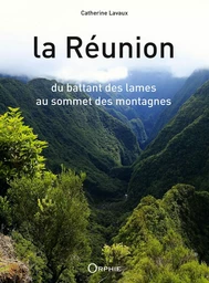 La Réunion - du battant des lames au sommet des montagnes