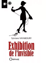 Exhibition de l'invisible - roman