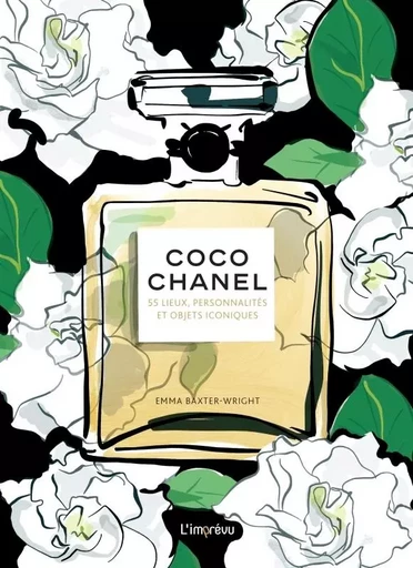 Coco Chanel. 55 lieux, personnalités et objets iconiques - Emma Baxter-Wright - L'IMPREVU