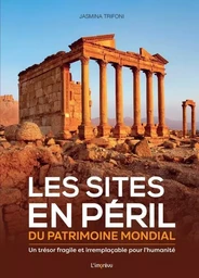 Les sites en péril du patrimoine mondial