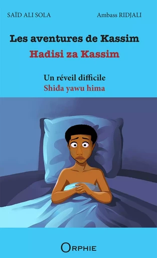 Les aventures de Kassim - un réveil difficile -  - ORPHIE