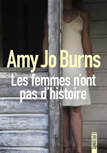 Les femmes n'ont pas d'histoire - Amy Jo Burns - Sonatine