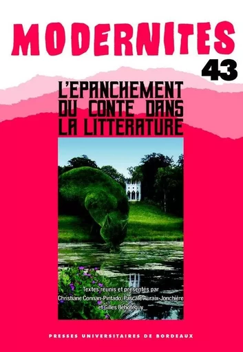 L'épanchement du conte dans la littérature -  Connan-Pintado Christiane,  Auraix-Jonchière Pascale,  Béhotéguy Gilles - PU BORDEAUX