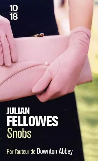 Snobs - Julian Fellowes - Univers Poche