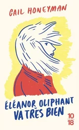 Eleanor Oliphant va très bien