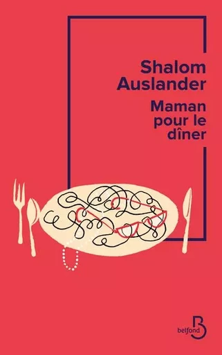 Maman pour le dîner - Shalom Auslander - Place des éditeurs