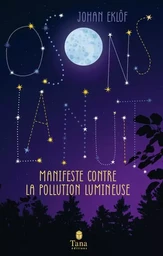 Osons la nuit - Manifeste contre la pollution lumineuse