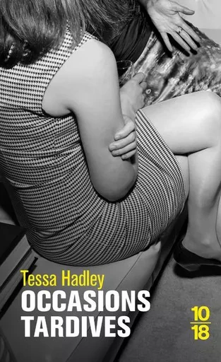 Occasions tardives - Tessa Hadley - Univers Poche