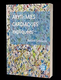 Arythmies cardiaques expliquées