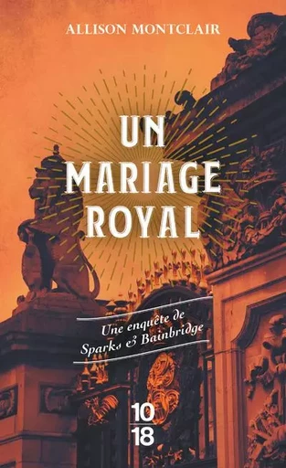 Un mariage royal - Une enquête de Sparks & Bainbridge - Tome 2 - Allison Montclair - Univers Poche