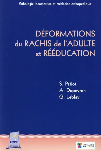 DEFORMATIONS DU RACHIS DE L ADULTE ET REEDUCATION -  PETIOT & COLL - SAURAMPS MEDICA