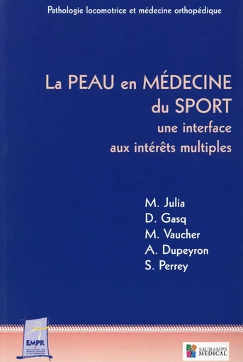 LA PEAU EN MEDECINE DU SPORT- UNE INTERFACE AUX INTERETS MULTIPLES -  JULIA M & COLL,  Entretiens de rééducation et réadaptation fonctionnelles - SAURAMPS MEDICA