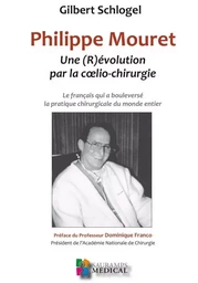 PHILIPPE MOURET. UNE R(ÉVOLUTION) PAR LA COELIO-CHIRURGIE