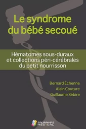 LE SYNDROME DU BEBE SECOUE- HEMATOMES SOUS-DURAUX ET COLL PERI-CEREBRALES DU PET