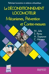 LE DECONDITIONNEMENT LOCOMOTEUR. MECANISMES, PREVENTION ET CONTRE-MESURES