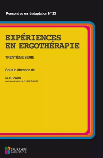 EXPERIENCES EN ERGOTHERAPIE 30E SERIE - Marie-Hélène Izard - SAURAMPS MEDICA