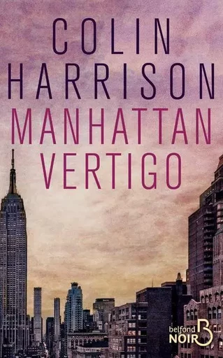 Manhattan Vertigo - Colin Harrison - Place des éditeurs