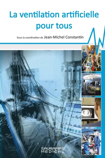 La ventilation artificielle pour tous - Jean-Michel CONSTANTIN - SAURAMPS MEDICA