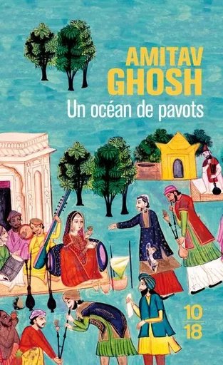 Un océan de pavots - Amitav Ghosh - Univers Poche