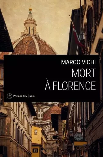 Mort à Florence - Marco Vichi - Philippe Rey