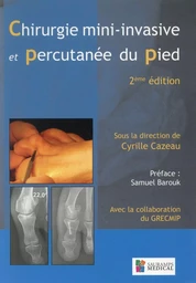 CHIRURGIE MINI-INVASIVE PERCUTANEE DU PIED 2ED