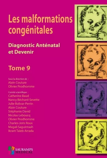 LES MALFORMATIONS CONGENITALES-DIAGNOSTIC ANTENATAL ET DEVENIR TOME 9 - Alain Couture - SAURAMPS MEDICA