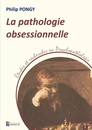 LA PATHOLOGIE OBSESSIONNELLE