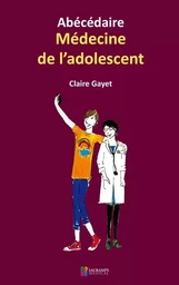 ABECEDAIRE MEDECINE DE L ADOLESCENT