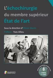 L ECHOCHIRURGIE DU MEMBRE SUPERIEUR. ETAT DE L ART