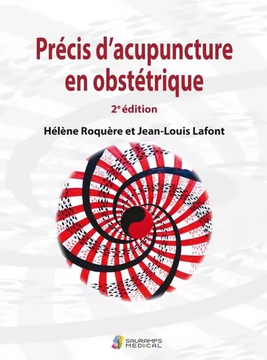 PRECIS D ACUPUNCTURE EN OBSTETRIQUE 2ED - Jean-Louis Lafont, Hélène Roquère - SAURAMPS MEDICA