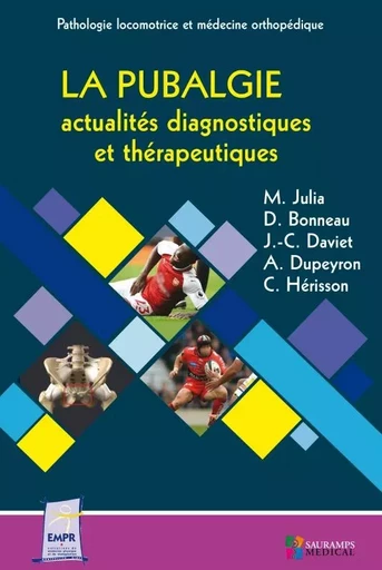 LA PUBALGIE - ACTUALITES DIAGNOSTIQUES ET THERAPEUTIQUES -  JULIA/BONNEAU/CAVIET & AL - SAURAMPS MEDICA