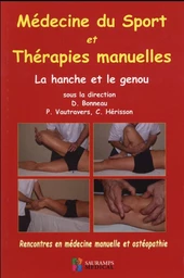 MEDECINE DU SPORT ET THERAPIES MANUELLES. LA HANCHE ET LE GENOU