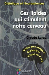 CES LIPIDES QUI STIMULENT NOTRE CERVEAU