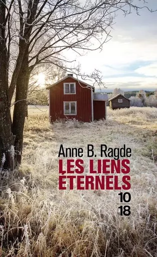 Les liens éternels - Anne B. Ragde - Univers Poche