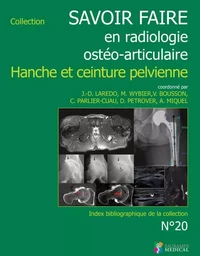 SAVOIR-FAIRE EN RADIOL OSTEO-ARTICUL N°20 HANCHE ET CEINTURE PELVIENNE