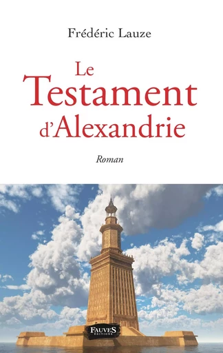 Le Testament d'Alexandrie - Frédéric Lauze - Fauves editions