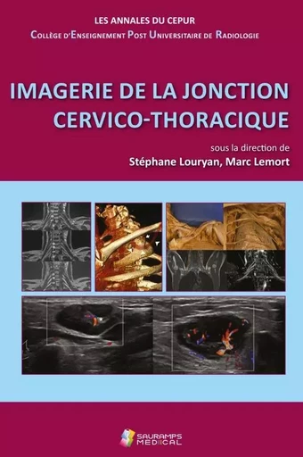 IMAGERIE DE LA JONCTION CERVICO-THORACIQUE - Stéphane Louryan, Marc Lemort - SAURAMPS MEDICA