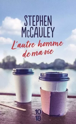 L'autre homme de ma vie - Stephen Mccauley - Univers Poche