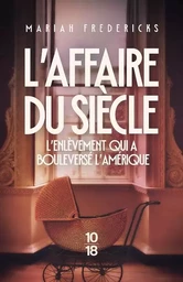 L'affaire du siècle - L'enlèvement qui a bouleversé l'Amérique