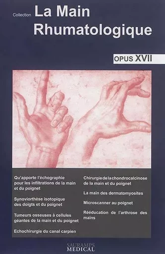 LA MAIN RHUMATOLOGIQUE OPUS XVII -  BARDIN T RICHETTE P ROULOT E - SAURAMPS MEDICA